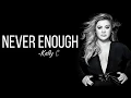 Download Lagu Kelly Clarkson - Never Enough (from The Greatest Showman: Reimagined) [Full HD] lyrics