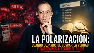 La polarización: el peligro de creer sin investigar - Josue Zuniga