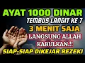 Lagu LANGSUNG ALLAH KABULKAN.!‼️AYAT 1000 DINAR TEMBUS LANGIT KE 7 - REZEKI LANCAR SEGALA HAJAT TERKABUL