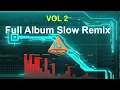 Download Lagu Full Album Slow Remix - Cocok Buat Santuy (VOL 2)