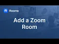 How to Add a Zoom Room on The Web Portal