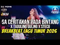 Lagu DJ BREAKBEAT LAGU TIMUR 2026 - SA CERITAKAN PADA BINTANG X TAGULING GULING X STECU - DJ ADHE