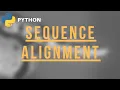 Sequence Alignment Needleman Wunsch in Python