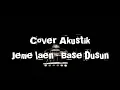 Dalan Liyane Cover akustik Jeme Lain (Base Dusun) (lirik)