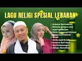 Lagu 10 Lagu Religi Lebaran Terbaik untuk Menemani Waktu Berkumpul Keluarga