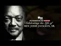 Celebrating the Life and Legacy of Rev Jesse L Jackson Sr