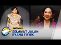 Lagu Selamat Jalan Eyang Titiek Puspa - [Showbiz]