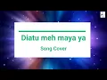 Download Lagu Diatu meh maya ya song cover - lagu rohani Iban (lirik video)