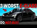 3 WORST and 4 BEST MERCEDES E-Class Years to OWN in 2025 AVOID