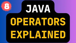 08 - Java Operators Explained Arithmetic Relational Logical More