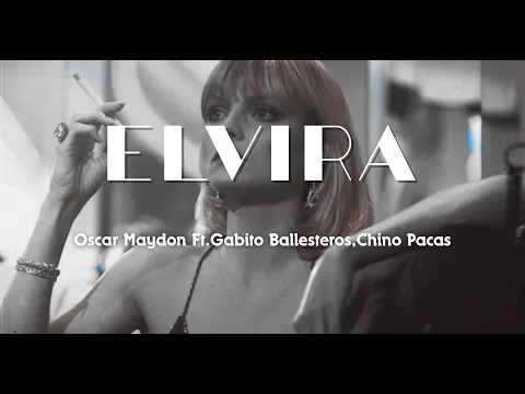 Video Thumbnail: Oscar Maydon Ft. Gabito ballesteros,Chino Pacas – Elvira(Letra)