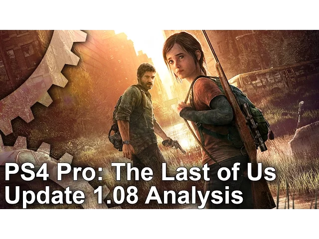 The Last of Us Remastered PS4 Pro Update 1.08: There's Good News and Bad News