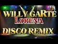Download Lagu WILLY GARTE LORENA DISCO REMIX