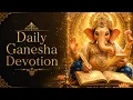 GANESHA Powerful Daily Prayer Morning Chant for Wisdom Success Prosperity Removal of Obstacles