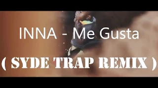 Download INNA - Me Gusta ( SYDE Trap Remix ) MP3