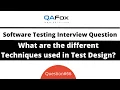 What are the different techniques used in Test Design Software Testing Interview Question