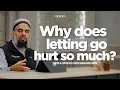 Lagu Why Does Letting Go Hurt So Much? | Tafsir al-Qur'an | Class 41 | Shaykh AbdulNasir Jangda