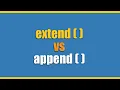 Append vs Extend Methods in Python Lists