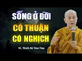 Download Lagu Sống Ở Đời, Có THUẬN Thì Có NGHỊCH (cần nghe gấp) - SC. Thích Nữ Tâm Tâm