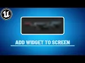 Add A Widget To The Screen - Tutorial UE5