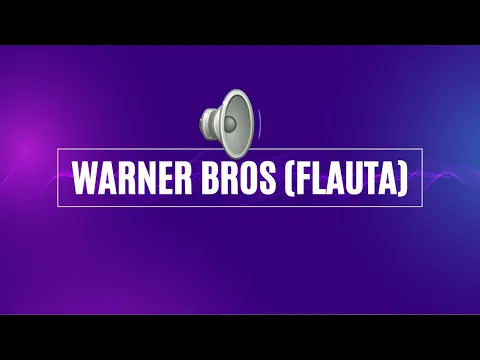 Download MP3 INTRO WARNER BROS FLAUTA DESAFINADA – EFECTO DE SONIDO | WARNER BROS CON FLAUTA – SONIDO USO LIBRE