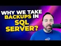 Why Take Backups in SQL Server