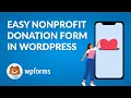 Create a Nonprofit Donation Form On WordPress The EASY Way