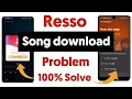 Download Lagu resso se song free download kaise kare || resso app me song download nahi ho raha hai ||