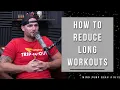 How to Reduce to 1 Hour Workouts