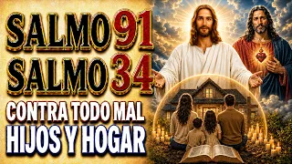 ORACIÓN PODEROSA SALMO 91 Y SALMO 34| CONTRA TODO MAL, OSCURIDAD Y PELIGRO, PROTECCIÓN HIJOS Y HOGAR