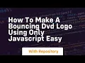 How to make a bouncing dvd logo using only javascript easy