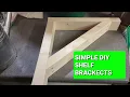 Simple DIY Shelf Brackets And Wood Work Tips