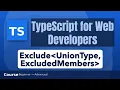 Exclude UnionType ExcludedMembers Utility Type in TypeScript