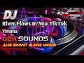 Lagu DJ River Flows In You TikTok Full Bass cek sounds project