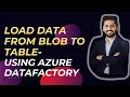 How to Load Data from Blob Storage to Azure SQL Database Table using Copy Activity