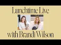 Lunchtime Live with Brandi Wilson Finding Hope Healing After Your Marriage Ends Holly Furtick