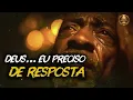 DEUS… EU PRECISO DE RESPOSTA (O SILÊNCIO TÁ DOENDO) — ORAÇÃO CANTADA QUE ACALMA O CORAÇÃO