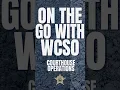 On the Go with WCSO Courthouse Operations