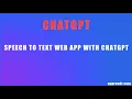 How to Build a Chatbot with ChatGPT Speech to Text and Text to Speech API using Node js and MongoDB