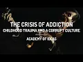 Download Lagu The Crisis of Addiction - Childhood Trauma and a Corrupt Culture