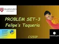 PROBLEM SET 3 Felipe s Taqueria SOLUTION Pythonista - geek Codewithme