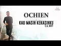 Download Lagu Ochien - Kau Masih Kekasihku (Music Video)