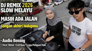 masih ada jalan dj remix slow viral 2026 