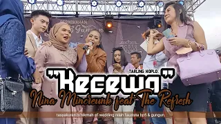 Download KECEWA (TARLING) || NINA MINCREUNK FEAT THE REFRESH || LIVE PANGALENGAN. MP3