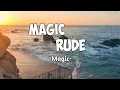 MAGIC - RUDE (Lyrics + terjemahan)