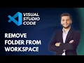 How to Remove a Folder From Workspace in Visual Studio Code Step-by-Step Guide 2026