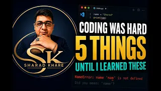 Coding Was Hard Until I Learned These 5 Python Habits Sharad Khare