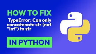 How to fix TypeError Can only concatenate str not int to str in Python