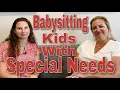 Babysitting Kids With Special Needs