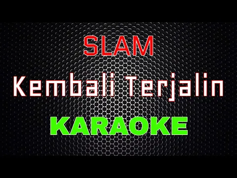 Download MP3 Slam - Kembali Terjalin [Karaoke] | LMusical